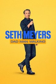 Seth Meyers: Dad Man Walking Seth Meyers: Dad Man Walking