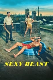 Sexy Beast Sexy Beast
