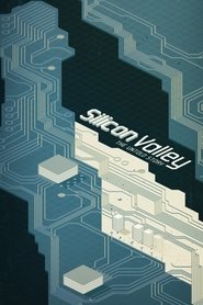 Silicon Valley: The Untold Story Silicon Valley: The Untold Story