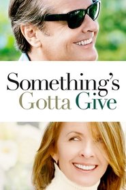Something’s Gotta Give Something’s Gotta Give