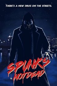 Spunk’s Not Dead Spunk’s Not Dead