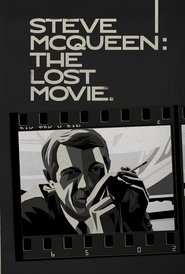 Steve McQueen: The Lost Movie Steve McQueen: The Lost Movie