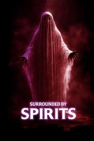Surrounded by Spirits Surrounded by Spirits
