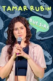 Tamar Rubin: But Sir! Tamar Rubin: But Sir!