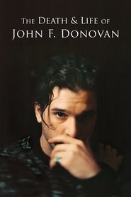 The Death & Life of John F. Donovan The Death & Life of John F. Donovan