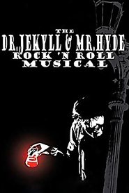 The Dr. Jekyll & Mr. Hyde Rock ’n Roll Musical The Dr. Jekyll & Mr. Hyde Rock ’n Roll Musical