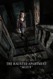 The Haunted Apartment “Miss K” The Haunted Apartment “Miss K”