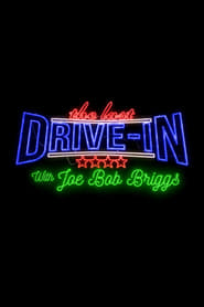 The Last Drive-in With Joe Bob Briggs The Last Drive-in With Joe Bob Briggs