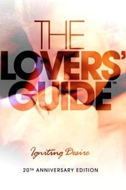 The Lovers’ Guide: Igniting Desire The Lovers’ Guide: Igniting Desire