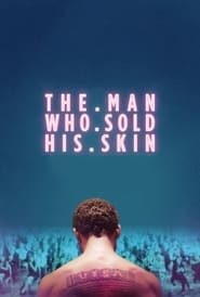 The Man Who Sold His Skin The Man Who Sold His Skin