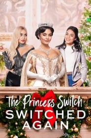 The Princess Switch: Switched Again The Princess Switch: Switched Again