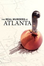 The Real Murders of Atlanta The Real Murders of Atlanta