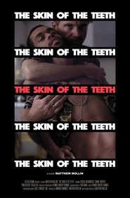 The Skin of the Teeth The Skin of the Teeth