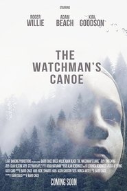 The Watchman’s Canoe The Watchman’s Canoe