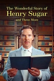The Wonderful Story of Henry Sugar and Three More The Wonderful Story of Henry Sugar and Three More