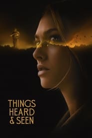 Things Heard and Seen Things Heard and Seen