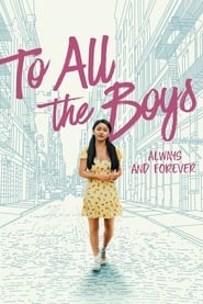 To All the Boys: Always and Forever To All the Boys: Always and Forever
