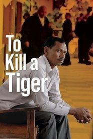 To Kill a Tiger To Kill a Tiger
