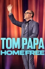 Tom Papa: Home Free Tom Papa: Home Free