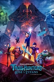 Trollhunters: Rise of the Titans Trollhunters: Rise of the Titans