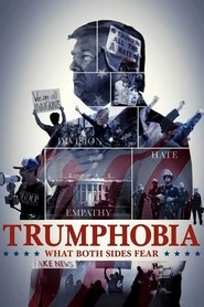 Trumphobia: What Both Sides Fear Trumphobia: What Both Sides Fear