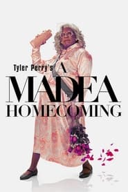 Tyler Perry’s A Madea Homecoming Tyler Perry’s A Madea Homecoming