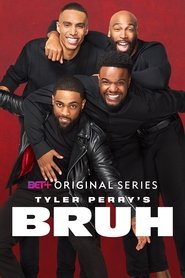 Tyler Perry’s Bruh Tyler Perry’s Bruh