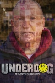 Underdog: The Andy Swallow Story Underdog: The Andy Swallow Story