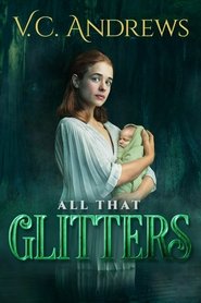 V.C. Andrews’ All That Glitters V.C. Andrews’ All That Glitters
