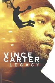 Vince Carter: Legacy Vince Carter: Legacy