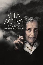 Vita Activa: The Spirit of Hannah Arendt Vita Activa: The Spirit of Hannah Arendt