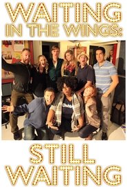 Waiting in the Wings: Still Waiting Waiting in the Wings: Still Waiting