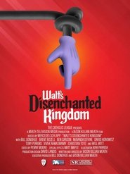 Walt’s Disenchanted Kingdom Walt’s Disenchanted Kingdom