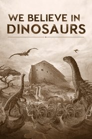 We Believe in Dinosaurs We Believe in Dinosaurs