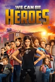 We Can Be Heroes We Can Be Heroes