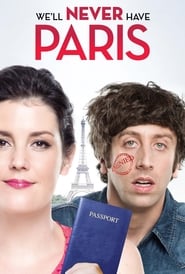 We’ll Never Have Paris We’ll Never Have Paris