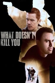 What Doesn’t Kill You What Doesn’t Kill You