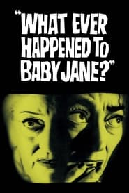 What Ever Happened to Baby Jane? What Ever Happened to Baby Jane?