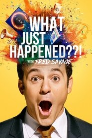 What Just Happened??! with Fred Savage What Just Happened??! with Fred Savage