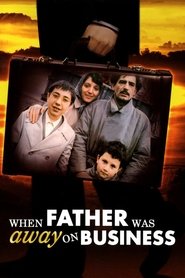 When Father Was Away on Business When Father Was Away on Business