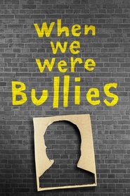 When We Were Bullies When We Were Bullies