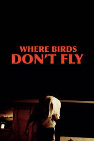 Where Birds Don’t Fly Where Birds Don’t Fly