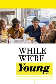 While We’re Young While We’re Young