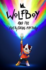 Wolfboy and The Everything Factory Season 1 Episode 1