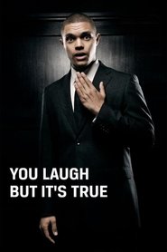 You Laugh But It’s True You Laugh But It’s True